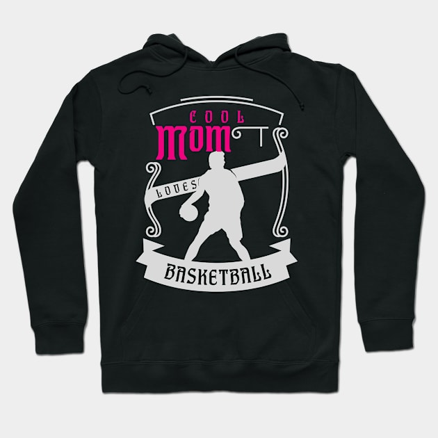 Cool Mom Loves Basketball Hoodie by Toogoo